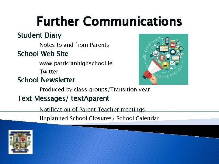 Further Communications Student Diary Notes to and from Parents School Web Site www. patricianhighschool.