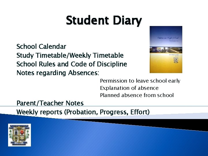 Student Diary School Calendar Study Timetable/Weekly Timetable School Rules and Code of Discipline Notes