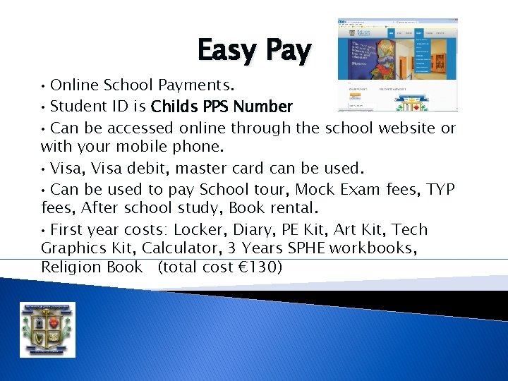 Easy Pay Online School Payments. • Student ID is Childs PPS Number • Can