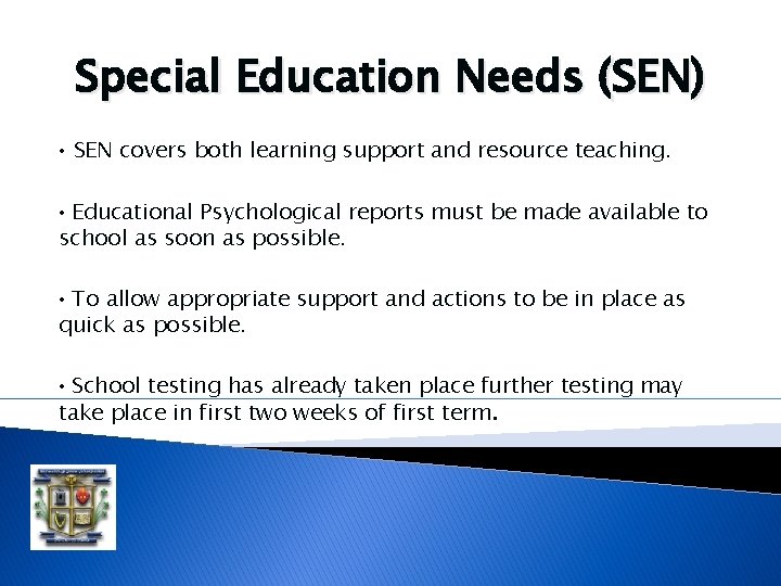 Special Education Needs (SEN) • SEN covers both learning support and resource teaching. Educational Special Education Needs (SEN) • SEN covers both learning support and resource teaching. Educational
