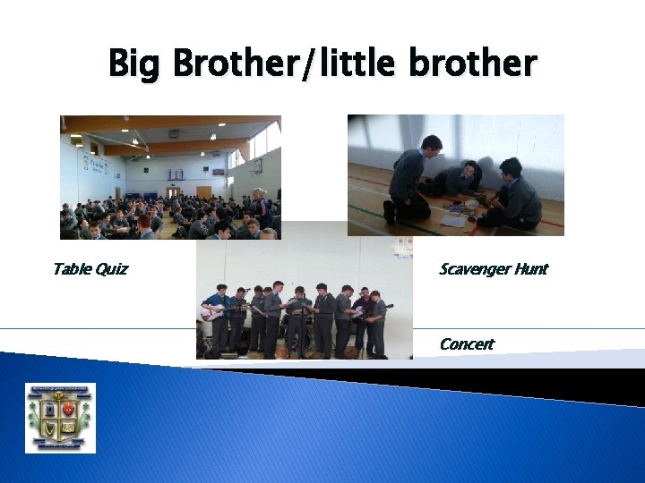 Big Brother/little brother Table Quiz Scavenger Hunt Concert 
