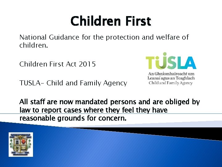 Children First National Guidance for the protection and welfare of children. Children First Act