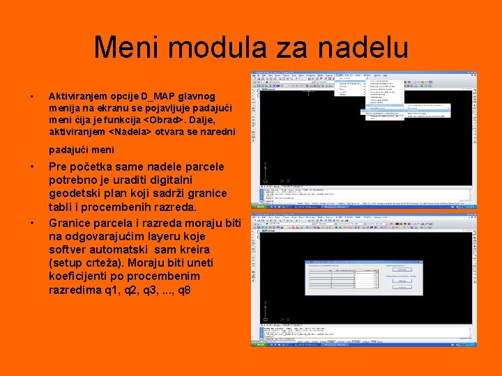 Meni modula za nadelu • Aktiviranjem opcije D_MAP glavnog menija na ekranu se pojavljuje