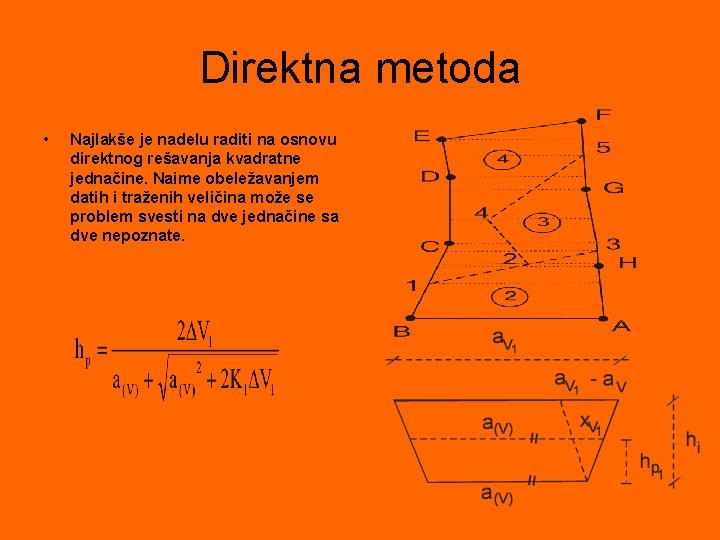 Direktna metoda • Najlakše je nadelu raditi na osnovu direktnog rešavanja kvadratne jednačine. Naime
