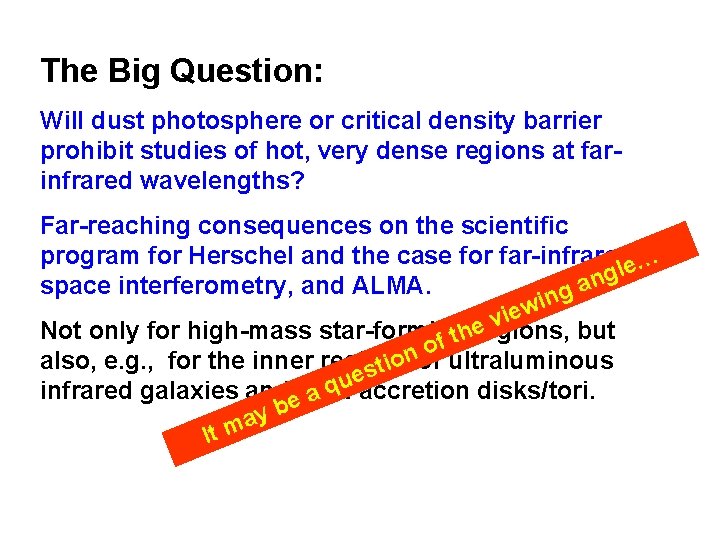 The Big Question: Will dust photosphere or critical density barrier prohibit studies of hot,