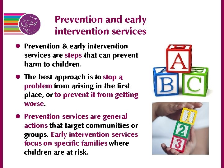 Prevention and early intervention services l Prevention & early intervention services are steps that
