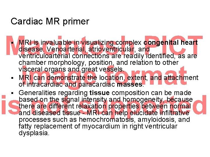 Cardiac MR primer MRI is invaluable in visualizing complex congenital heart disease. Venoarterial, atrioventricular, Cardiac MR primer MRI is invaluable in visualizing complex congenital heart disease. Venoarterial, atrioventricular,