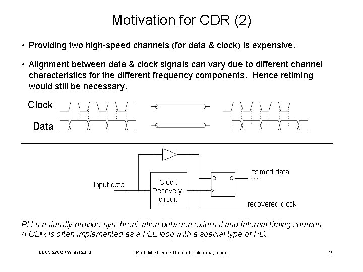 Motivation for CDR (2) • Providing two high-speed channels (for data & clock) is Motivation for CDR (2) • Providing two high-speed channels (for data & clock) is