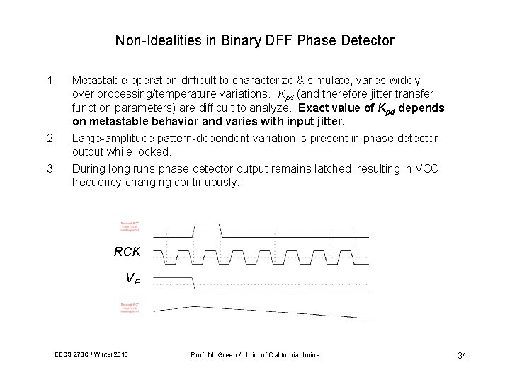 Non-Idealities in Binary DFF Phase Detector 1. Metastable operation difficult to characterize & simulate, Non-Idealities in Binary DFF Phase Detector 1. Metastable operation difficult to characterize & simulate,