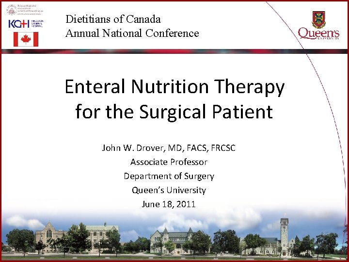 Dietitians of Canada Annual National Conference Enteral Nutrition Therapy for the Surgical Patient John