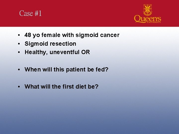 Case #1 • 48 yo female with sigmoid cancer • Sigmoid resection • Healthy,