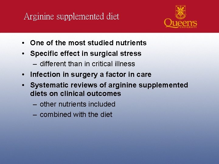 Arginine supplemented diet • One of the most studied nutrients • Specific effect in