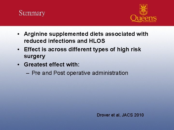 Summary • Arginine supplemented diets associated with reduced infections and HLOS • Effect is