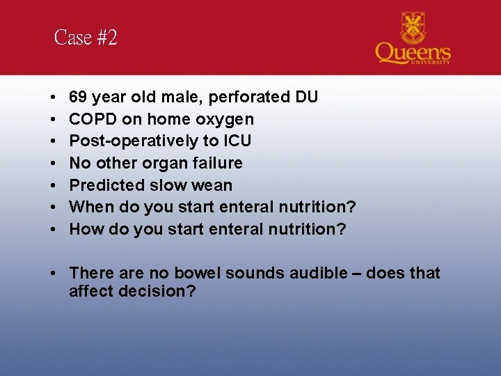 Case #2 • • 69 year old male, perforated DU COPD on home oxygen