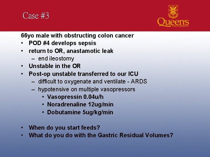 Case #3 66 yo male with obstructing colon cancer • POD #4 develops sepsis