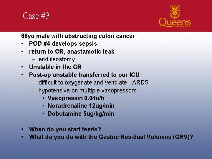 Case #3 66 yo male with obstructing colon cancer • POD #4 develops sepsis