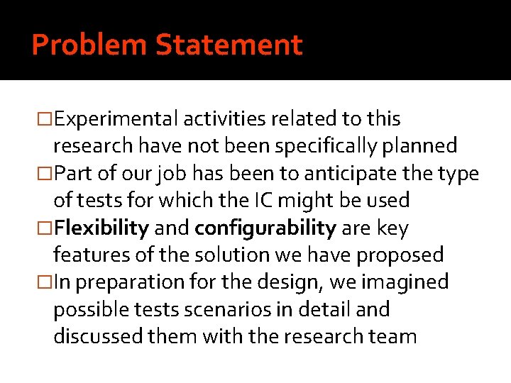 Problem Statement �Experimental activities related to this research have not been specifically planned �Part