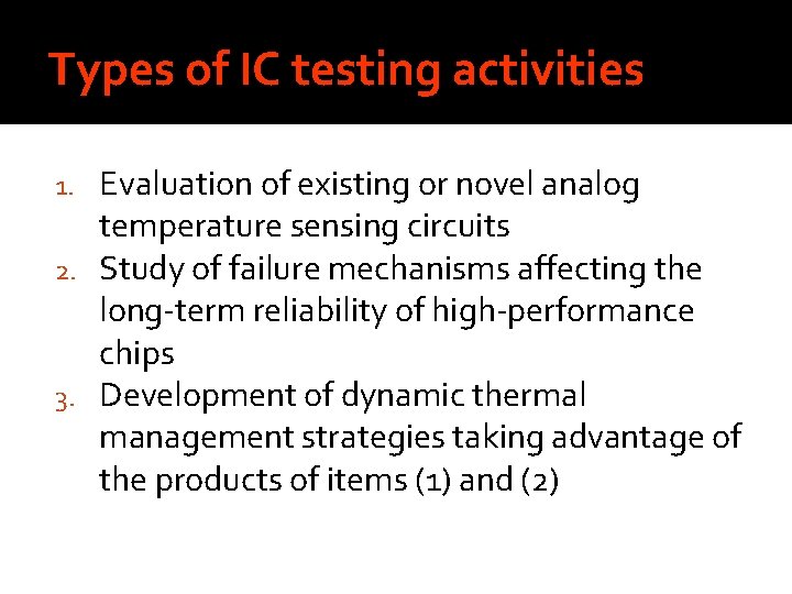 Types of IC testing activities Evaluation of existing or novel analog temperature sensing circuits