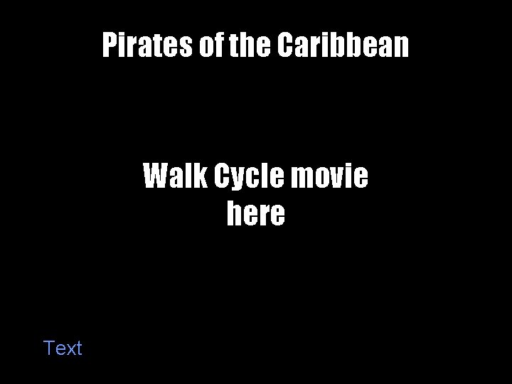 Pirates of the Caribbean Walk Cycle movie here Text 