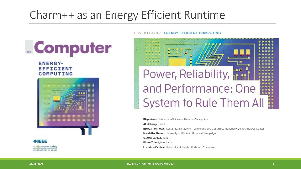 Charm++ as an Energy Efficient Runtime 11/26/2020 BILGE ACUN - CHARM++ WORKSHOP 2017 1