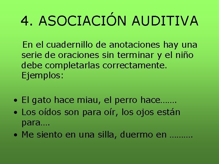 4. ASOCIACIÓN AUDITIVA En el cuadernillo de anotaciones hay una serie de oraciones sin