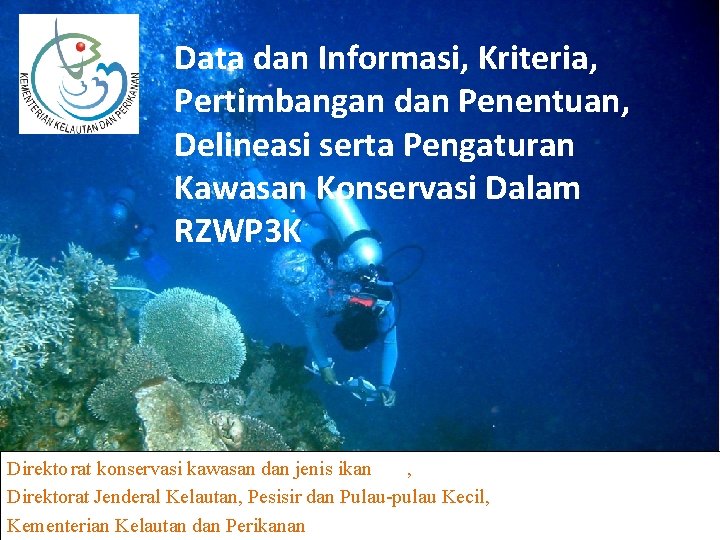 Data dan Informasi, Kriteria, Pertimbangan dan Penentuan, Delineasi serta Pengaturan Kawasan Konservasi Dalam RZWP