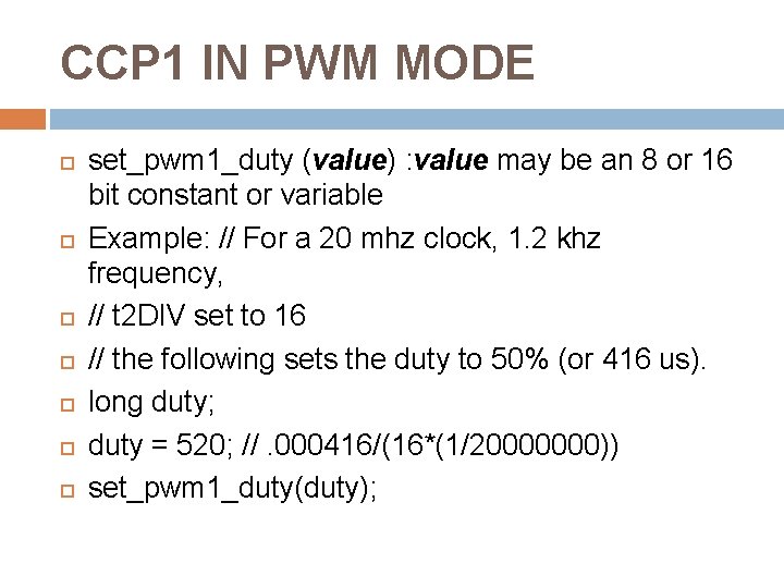 CCP 1 IN PWM MODE set_pwm 1_duty (value) : value may be an 8