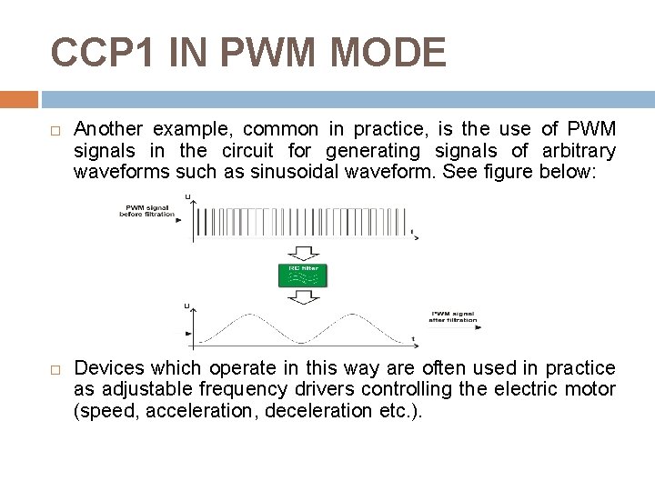 CCP 1 IN PWM MODE Another example, common in practice, is the use of