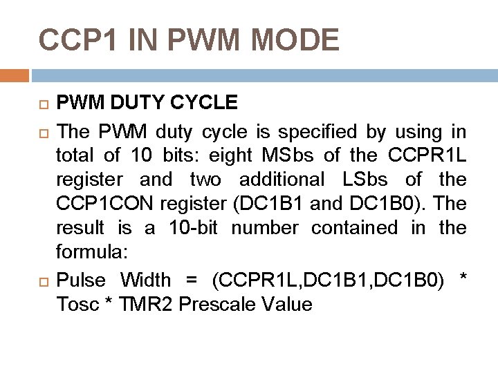 CCP 1 IN PWM MODE PWM DUTY CYCLE The PWM duty cycle is specified