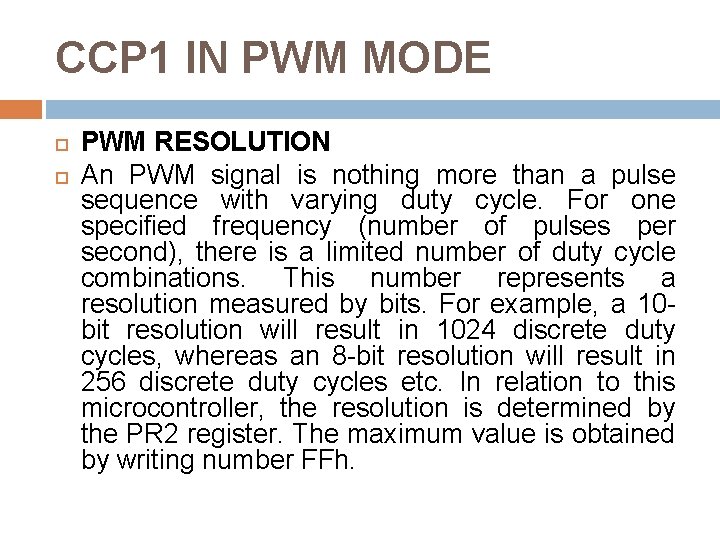 CCP 1 IN PWM MODE PWM RESOLUTION An PWM signal is nothing more than