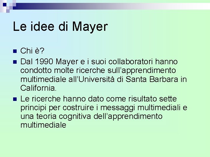 Le idee di Mayer n n n Chi è? Dal 1990 Mayer e i Le idee di Mayer n n n Chi è? Dal 1990 Mayer e i