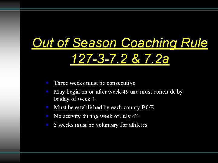 Out of Season Coaching Rule 127 -3 -7. 2 & 7. 2 a § Out of Season Coaching Rule 127 -3 -7. 2 & 7. 2 a §