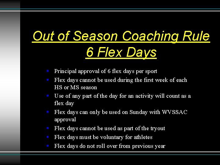 Out of Season Coaching Rule 6 Flex Days § Principal approval of 6 flex Out of Season Coaching Rule 6 Flex Days § Principal approval of 6 flex