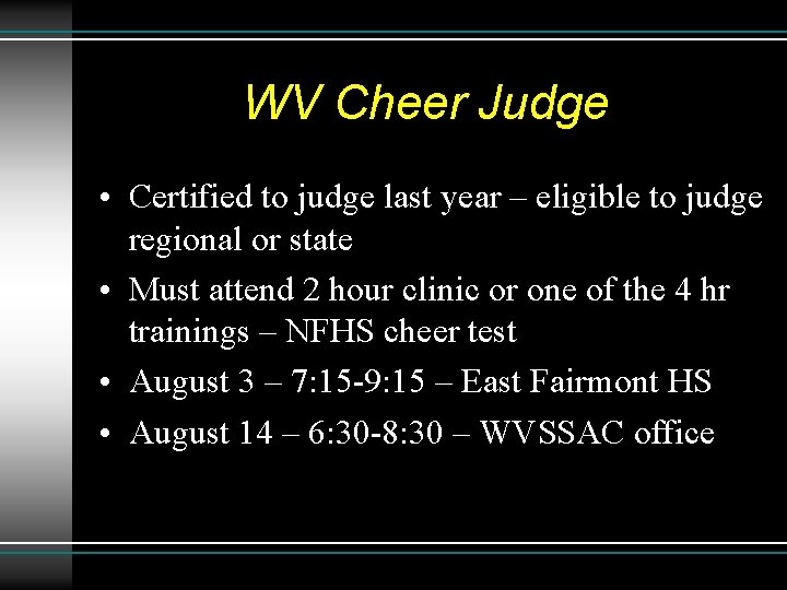 WV Cheer Judge • Certified to judge last year – eligible to judge regional WV Cheer Judge • Certified to judge last year – eligible to judge regional