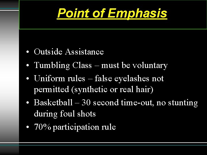 Point of Emphasis • Outside Assistance • Tumbling Class – must be voluntary • Point of Emphasis • Outside Assistance • Tumbling Class – must be voluntary •