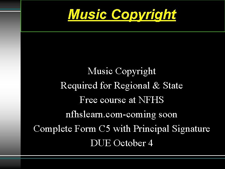 Music Copyright Required for Regional & State Free course at NFHS nfhslearn. com-coming soon Music Copyright Required for Regional & State Free course at NFHS nfhslearn. com-coming soon