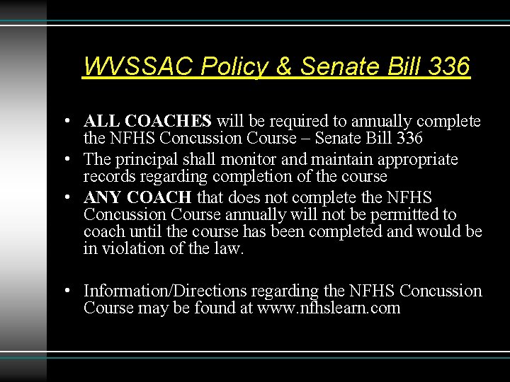 WVSSAC Policy & Senate Bill 336 • ALL COACHES will be required to annually WVSSAC Policy & Senate Bill 336 • ALL COACHES will be required to annually