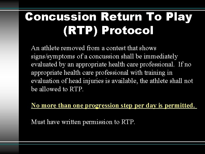 Concussion Return To Play (RTP) Protocol An athlete removed from a contest that shows Concussion Return To Play (RTP) Protocol An athlete removed from a contest that shows