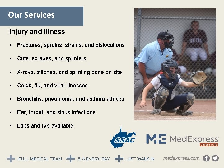 Our Services Injury and Illness • Fractures, sprains, strains, and dislocations • Cuts, Our Services Injury and Illness • Fractures, sprains, strains, and dislocations • Cuts,