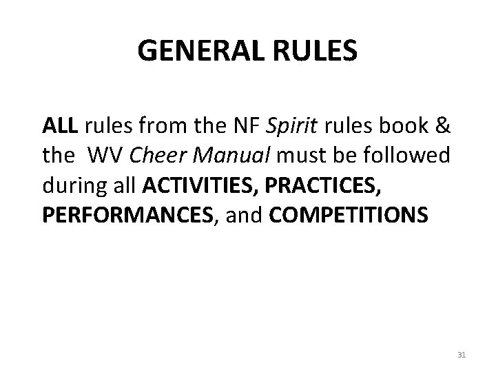 GENERAL RULES ALL rules from the NF Spirit rules book & the WV Cheer GENERAL RULES ALL rules from the NF Spirit rules book & the WV Cheer