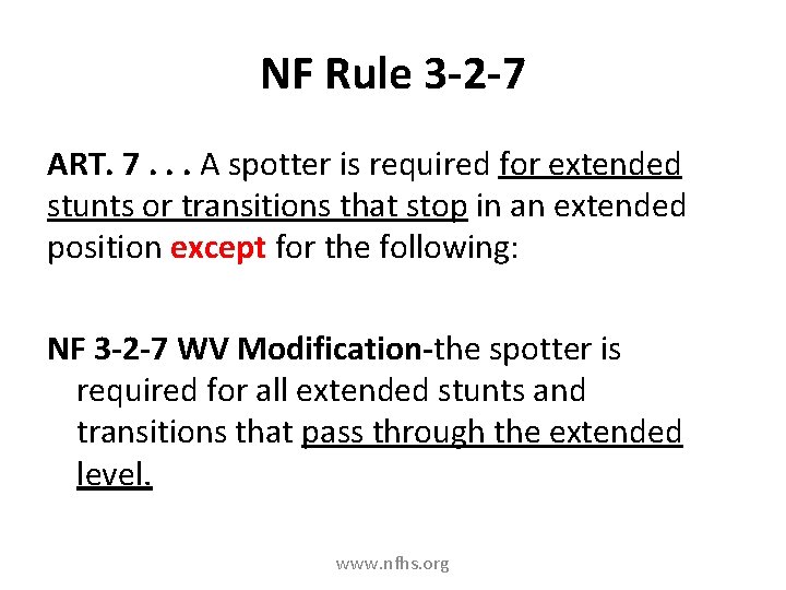 NF Rule 3 -2 -7 ART. 7. . . A spotter is required for NF Rule 3 -2 -7 ART. 7. . . A spotter is required for