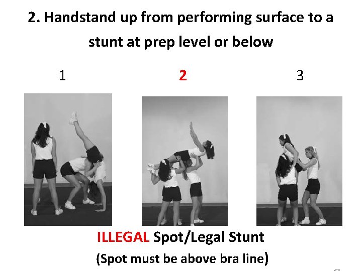 2. Handstand up from performing surface to a stunt at prep level or 2. Handstand up from performing surface to a stunt at prep level or