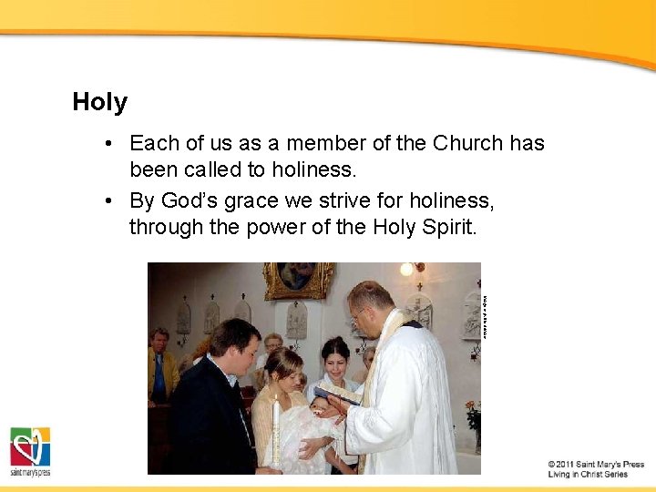 Holy • Each of us as a member of the Church has been called