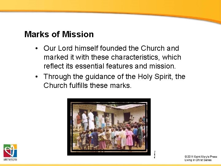 Marks of Mission © asodi. org • Our Lord himself founded the Church and