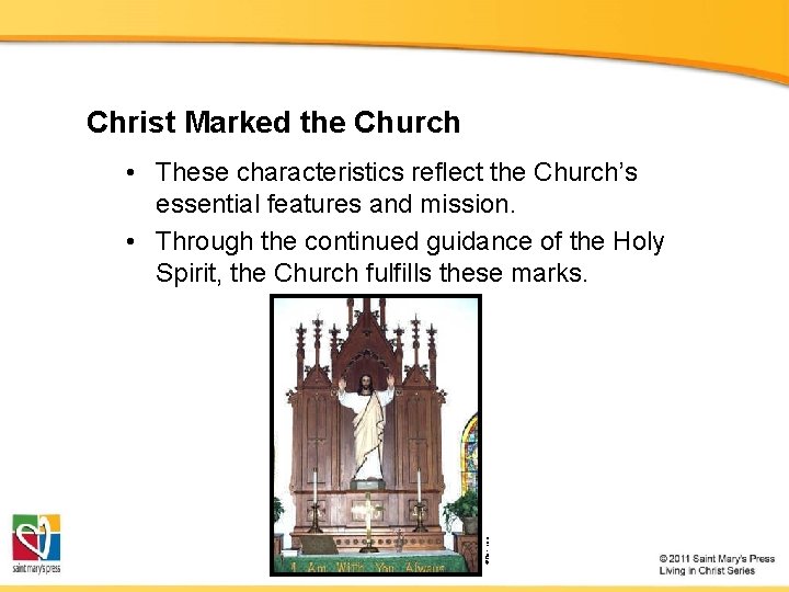 Christ Marked the Church © flickr. com • These characteristics reflect the Church’s essential