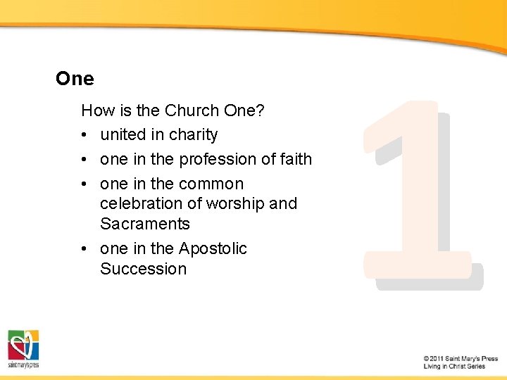 One How is the Church One? • united in charity • one in the