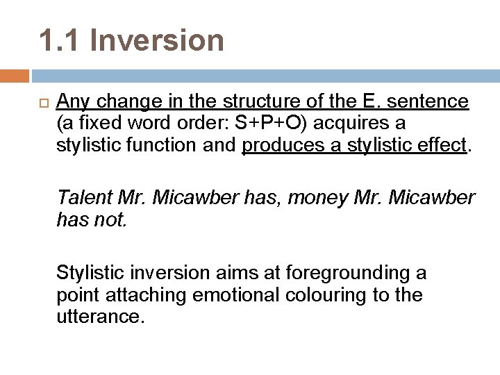 1. 1 Inversion Any change in the structure of the E. sentence (a fixed