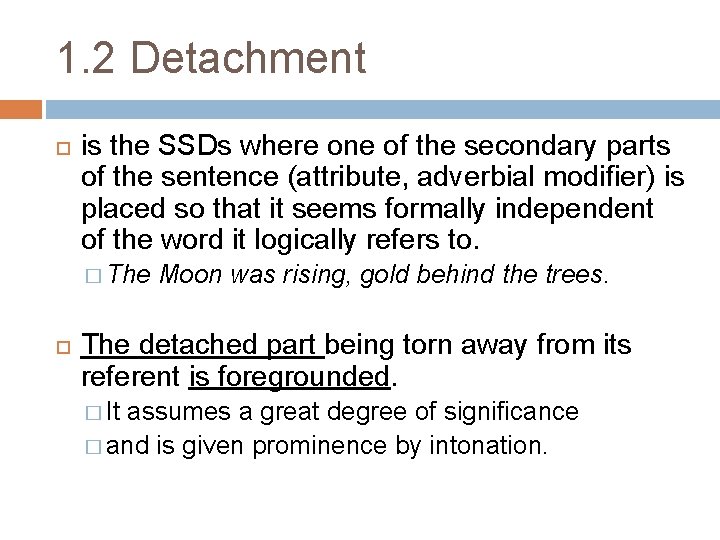 1. 2 Detachment is the SSDs where one of the secondary parts of the