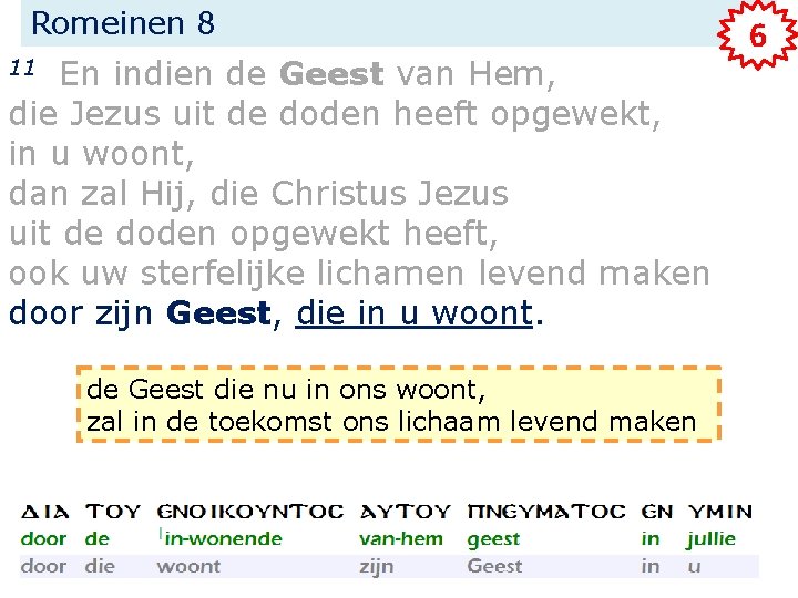 Romeinen 8 En indien de Geest van Hem, die Jezus uit de doden heeft