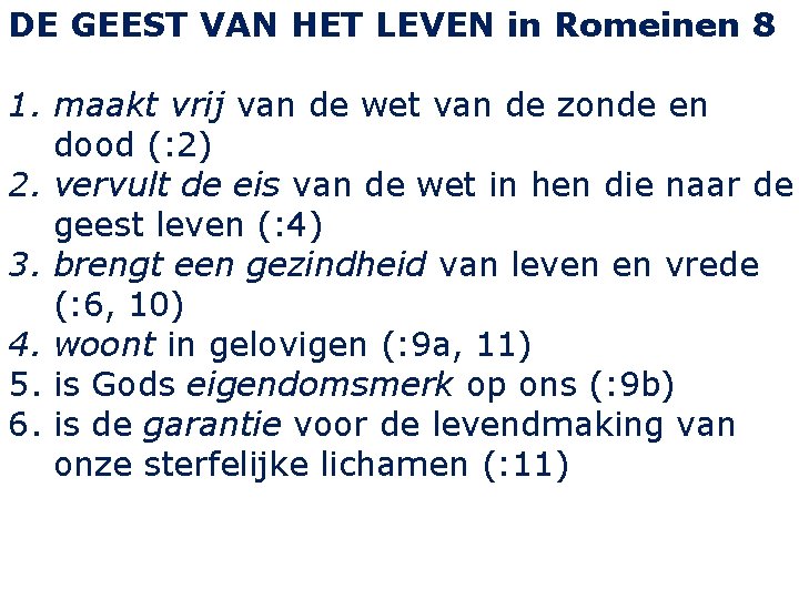 DE GEEST VAN HET LEVEN in Romeinen 8 1. maakt vrij van de wet